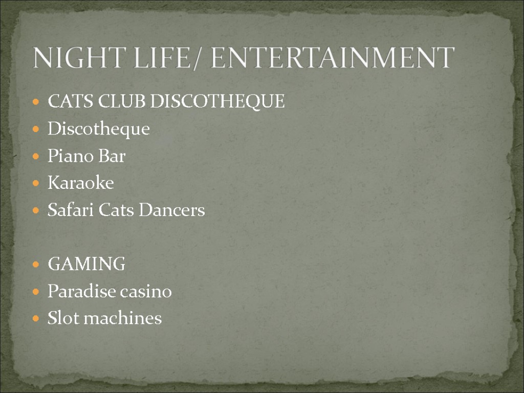 CATS CLUB DISCOTHEQUE Discotheque Piano Bar Karaoke Safari Cats Dancers GAMING Paradise casino Slot